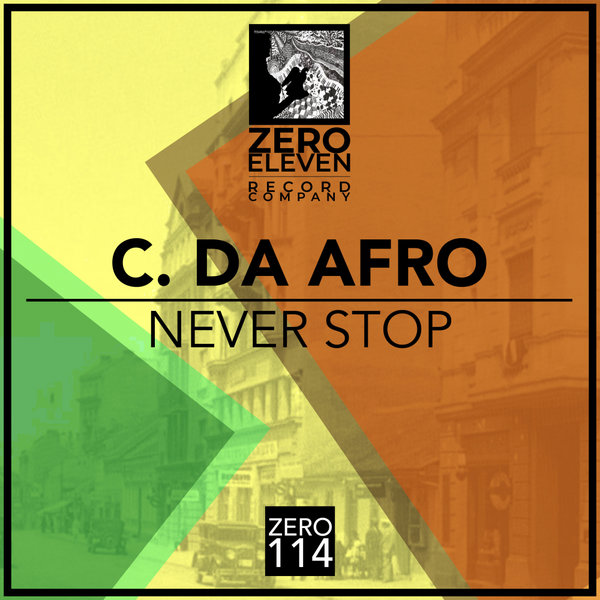 C. Da Afro - Never Stop [ZERO114]